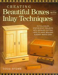 Creating Beautiful Boxes With Inlay Techniques by Doug Stowe (1997, Paperback)