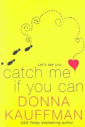 Catch Me If You Can by Donna Kauffman (2004, Paperback)