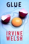 Glue by Irvine Welsh (2001, Paperback)