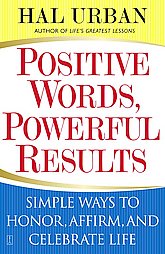 Positive Words, Powerful Results by Hal Urban (2004, Paperback)
