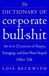 The Dictionary of Corporate Bullshit by Lois Beckwith (2006, Paperback)