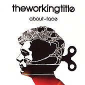 About Face by Working Title (The) (CD, Jul-2006, Universal Records USA)