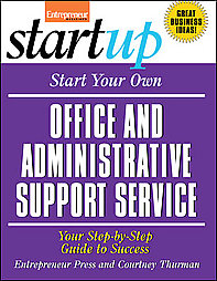 Start Your Own Office and Administrative Support Service by Entrepreneur Press (2007, Paperback)