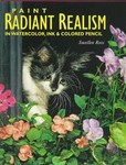 Paint Radiant Realism in Watercolor, Ink & Colored Pencil by Sueellen Ross (1999, Hardcover)