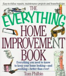 The Everything Home Improvement Book by Tom Philbin (1997, Paperback)