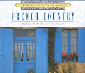 French Country by Barbara Buchholz, Lisa Skolnik (1996)