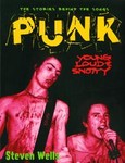 Punk - Loud, Young & Snotty by Steven Wells (2004, Paperback)