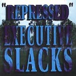 Repressed (The Best of Executive Slacks) * by Executive Slacks (CD, Mar-1994, Cleopatra)