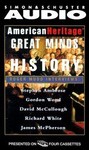 Great Minds of History by David Willis McCullough, Gordon Wood, James McPherson, Richard White, Stephen E. Ambrose Jr. (1999, Abridged, Audio Cassette)