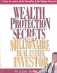 Wealth Protection Secrets of a Millionaire Real Estate Investor by William Bronchick (2003, Paperback)
