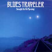 Straight on till Morning by Blues Traveler (CD, Jul-1997, A&M Records USA)